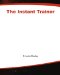 The Instant Trainer : Quick Tips on How to Teach Others What You Know cover