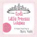 God's Little Princess Lullabies : Soothing Scriptures, Peaceful Prayers, and Gentle Blessings cover
