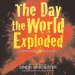 The Day the World Exploded: The Earthshaking Catastrophe at Krakatoa