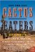 The Cactus Eaters : How I Lost My Mind- and Almost Found Myself- on the Pacific Crest Trail cover