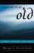  Learning to Be Old: Gender, Culture, and Aging