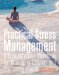  Practical Stress Management: A Comprehensive Workbook for Managing Change and Promoting Health