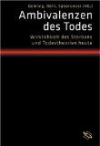 Ambivalenzen Des Todes : Wirklichkeit Des Sterbens Und Todestheorien Heute [Click for larger image]