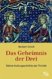 Das Geheimnis Der Drei : Kleine Kulturgeschichte Der Trinitat [Click for larger image]