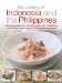 The Cooking of Indonesia and the Phillipines: Sensational Dishes from an Exotic Cuisine, With 150 Authentic Recipes Shown Step-by-Step in 700 Beautiful Photographs