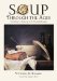  Soup Through the Ages: A Culinary History With Period Recipes