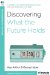  Discovering What the Future Holds