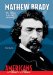  Mathew Brady: The Camera Is the Eye of History