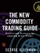 The New Commodity Trading Guide: Breakthrough Strategies for Capturing Market Profits