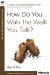  How Do You Walk the Walk You Talk?