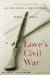  Love's Civil War: Letters and Diaries 1941-1973