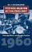 The Real Making of the President: Kennedy, Nixon, and the 1960 Election