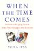 When the Time Comes : Families With Aging Parents Share Their Struggles and Solutions cover