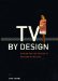  TV By Design: Modern Art and the Rise of Network Television
