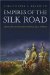  Empires of the Silk Road: A History of Central Eurasia from the Bronze Age to the Present