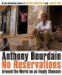  No Reservations: Around the World on an Empty Stomach
