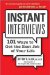  Instant Interviews: 101 Ways to Get the Best Job of Your Life