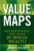  Value Maps: Valuation Tools That Unlock Business Wealth