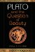  Plato and the Question of Beauty