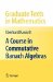 A Course in Commutative Banach Algebras