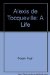  Alexis De Tocqueville: A Life