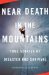  Near Death in the Mountains: True Stories of Disaster and Survival
