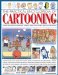 The Practical Encyclopedia of Cartooning: Learn to Draw Cartoons Step by Step