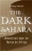 The Dark Sahara: America's War on Terror in Africa