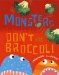  Monsters Don't Eat Broccoli