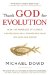  Thank God for Evolution: How the Marriage of Science and Religion Will Transform Your Life and Our World
