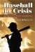  Baseball In Crisis: Spiraling Costs, Bad Behavior, Uncertain Future