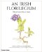 Irish Florilegium : Wild and Garden Plants of Ireland cover