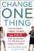 Change One Thing : Discover What's Holding You Back- and Fix It- With the Secrets of a Top Executive Image Consultant cover