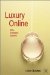  Luxury Online: Styles, Systems, Strategies