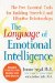 The Language of Emotional Intelligence: The Five Essential Tools for Building Powerful and Effective Relationships