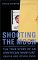  Shooting the Moon: The True Story of an American Manhunt Unlike Any Other, Ever
