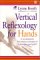  Vertical Reflexology for Hands: A Revolutionary Five-Minute Techniques to Transform You Health