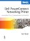  Dell Powerconnect Networking Primer: An Introduction to Standards-Based Networking