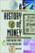 A History of Money: From Ancient Times to the Present Day