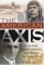 The American Axis: Henry Ford, Charles Lindbergh, And The Rise Of The Third Reich