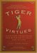  Tiger Virtues: 18 Proven Principles For Winning At Golf and In Life