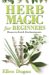  Herb Magic for Beginners: Down-to-earth Enchantments