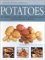  Potatoes: The Definitive Cook's Guide to the World's Best Varieties and How to Cook With Them