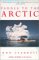  Paddle to the Arctic: The Incredible Story of a Kayak Quest Across the Roof of the World