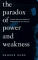 The Paradox of Power and Weakness: Levinas and an Alternative Paradigm for Psychology