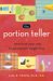The Portion Teller: Smartsize Your Way To Permanent Weight Loss