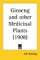  Ginseng and Other Medicinal Plants 1908
