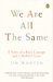  We Are All the Same: A Story of a Boy's Courage And a Mother's Love
