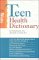  Watts Teen Health Dictionary