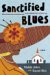  Sanctified Blues: A Novel